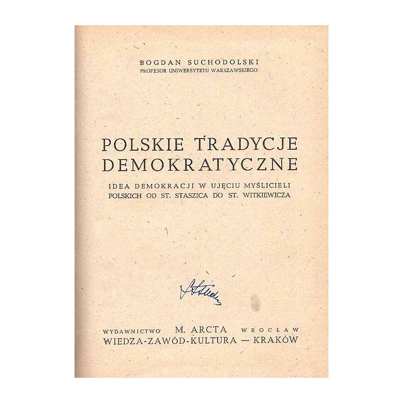 Polskie tradycje demokratyczne. Idea demokracji w ujęciu myślicieli polskich od St. Staszica do St. Witkiewicza