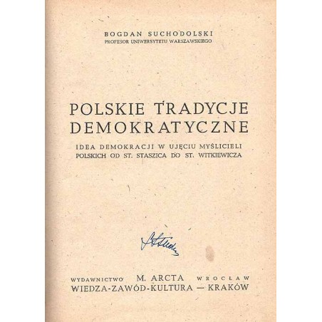 Polskie tradycje demokratyczne. Idea demokracji w ujęciu myślicieli polskich od St. Staszica do St. Witkiewicza