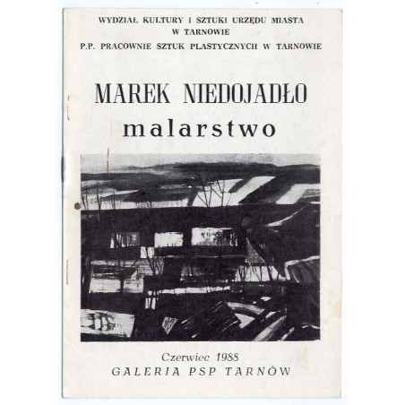 Marek Niedojadło. Malarstwo. Czerwiec 1988, Galeria PSP Tarnów