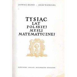 Tysiąc lat polskiej myśli matematycznej