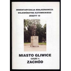 Miasto Gliwice. Cz.4: Zachód