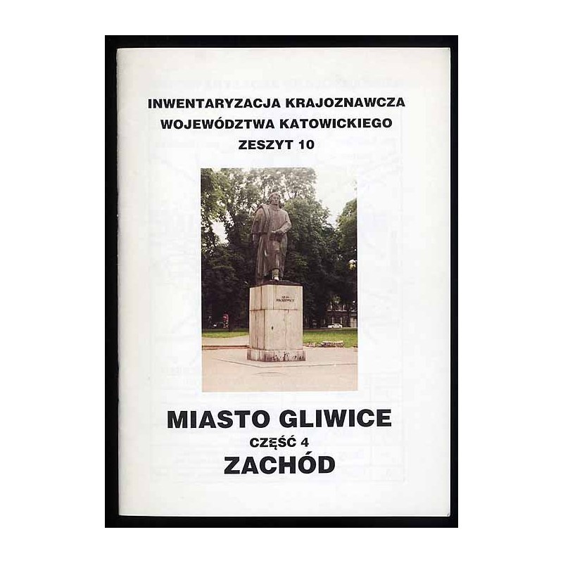 Miasto Gliwice. Cz.4: Zachód