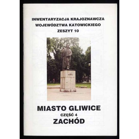 Miasto Gliwice. Cz.4: Zachód