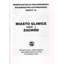 Miasto Gliwice. Cz.4: Zachód
