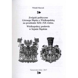 Związki polityczne Górnego Śląska z Wielkopolską na przełomie XIX i XX wieku. Wielkopolscy posłowie w Sejmie Śląskim