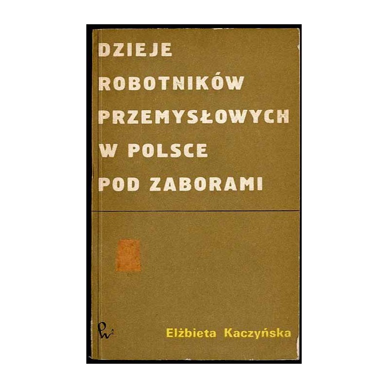 Dzieje robotników przemysłowych w Polsce pod zaborami