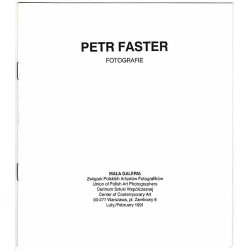Petr Faster - Fotografie. Mała Galeria, Warszawa, Plac Zamkowy 8, luty 1991