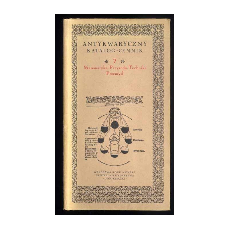 Antykwaryczny katalog-cennik. 7, Matematyka, Przyroda, Technika, Przemysł