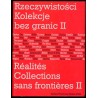 Rzeczywistości. Kolekcje bez granic II. [6.09-16.11.2003]. Réalités. Collections sans frontières II
