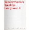 Rzeczywistości. Kolekcje bez granic II. [6.09-16.11.2003]. Réalités. Collections sans frontières II