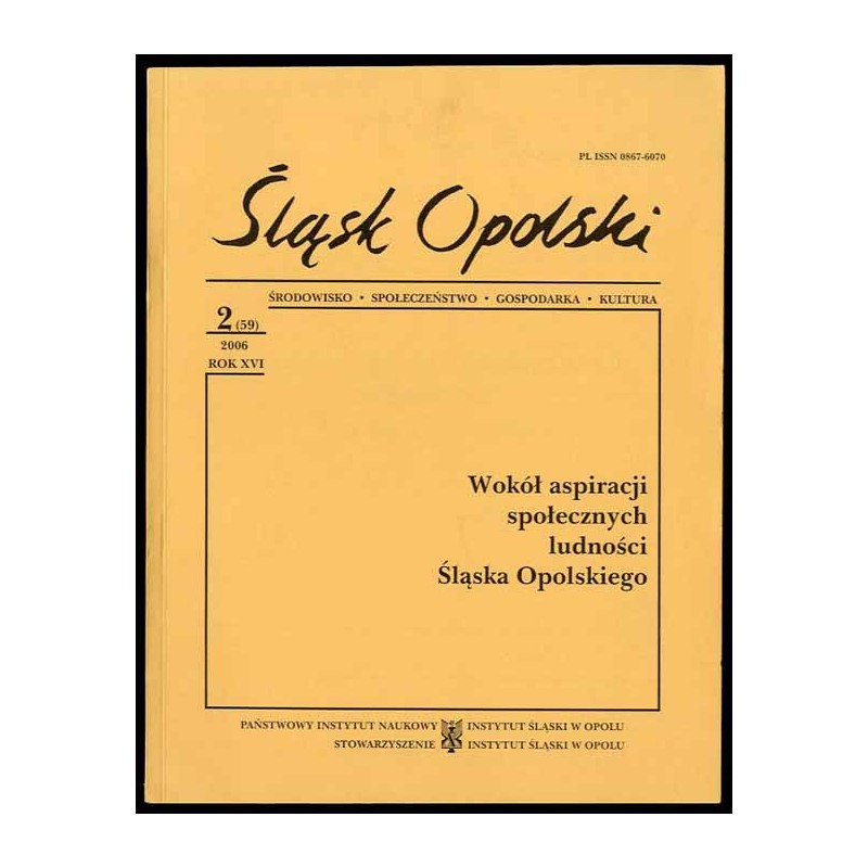 Śląsk Opolski. Środowisko, społeczeństwo, gospodarka, kultura. R.16 (2006). Nr 2 (59). Wokół aspiracji społecznych ludności Śląs