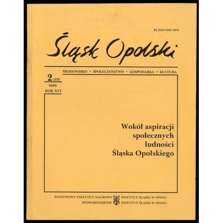 Śląsk Opolski. Środowisko, społeczeństwo, gospodarka, kultura. R.16 (2006). Nr 2 (59). Wokół aspiracji społecznych ludności Śląs