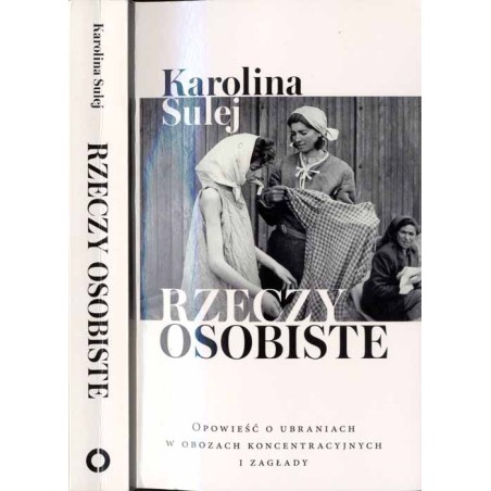 Rzeczy osobiste. Opowieści o ubraniach w obozach koncentracyjnych i zagłady