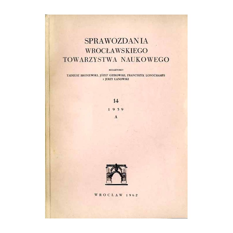 Sprawozdania Wrocławskiego Towarzystwa Naukowego. [Seria] A. Nr 14 (1959)