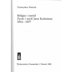 Religia i naród. Życie i myśl Jana Koźmiana 1814-1877