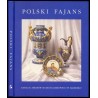 Polski fajans w zbiorach Muzeum Zamkowego w Malborku. Katalog. Polish faience in the collection of the Castle Museum. Catalogue