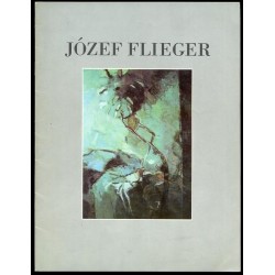 Józef Flieger (1922-1989). Obrazy i rysunki. Galeria Miejska BWA Arsenał w Poznaniu 6 listopada-29 listopada 1992, Galeria Korde
