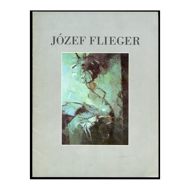 Józef Flieger (1922-1989). Obrazy i rysunki. Galeria Miejska BWA Arsenał w Poznaniu 6 listopada-29 listopada 1992, Galeria Korde