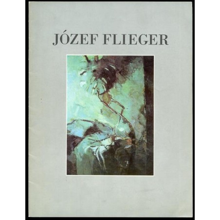 Józef Flieger (1922-1989). Obrazy i rysunki. Galeria Miejska BWA Arsenał w Poznaniu 6 listopada-29 listopada 1992, Galeria Korde