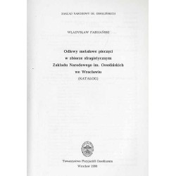 Odlewy metalowe pieczęci w zbiorze sfragistycznym Zakładu Narodowego im. Ossolińskich we Wrocławiu (Katalog)
