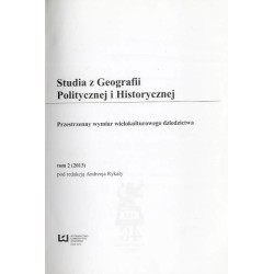 Studia z Geografii Politycznej i Historycznej. Przestrzenny wymiar wielokulturowego dziedzictwa. T.2 (2013)