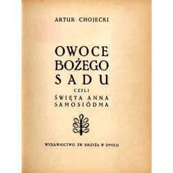Owoce Bożego Sadu czyli Święta Anna Samosiódma