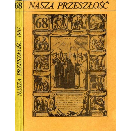 Nasza Przeszłość. Studia z dziejów Kościoła i kultury katolickiej w Polsce. T.68 (1987)