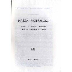 Nasza Przeszłość. Studia z dziejów Kościoła i kultury katolickiej w Polsce. T.68 (1987)