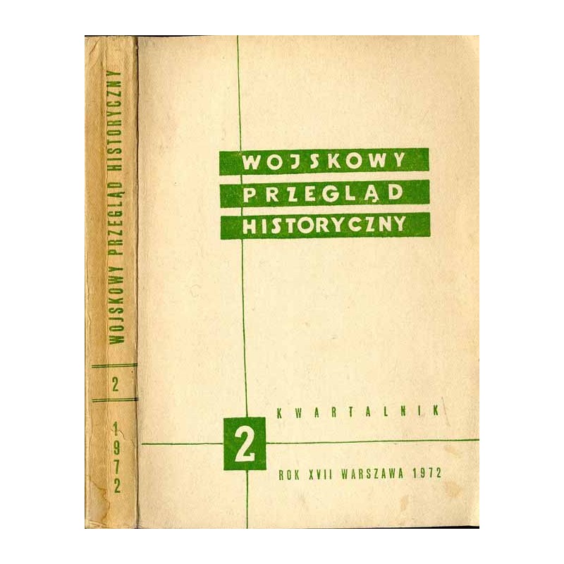 Wojskowy Przegląd Historyczny. R. 17 (1972). Nr 2 (61) (Kwiecień - Czerwiec 1972)