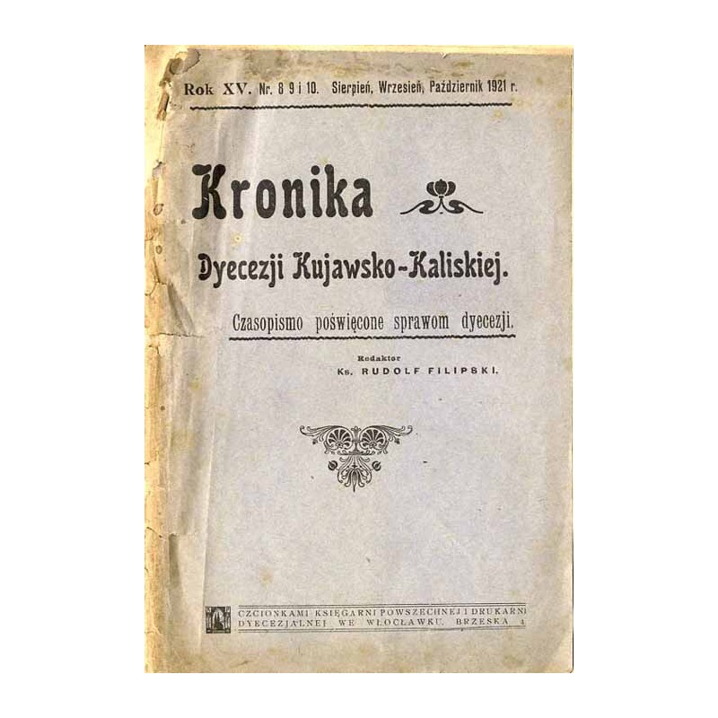 Kronika Dyecezji Kujawsko-Kaliskiej. Czasopismo poświęcone sprawom diecezji. R.15 (1921). Nr 8-10 (Sierpień. Wrzesień. Październ
