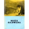 Nasza ojcowizna. Jednodniówka na trzydziestolecie Sekcji Folklorystycznej Zarządu Głównego Polskiego Związku Kulturalno-Oświatow