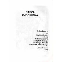 Nasza ojcowizna. Jednodniówka na trzydziestolecie Sekcji Folklorystycznej Zarządu Głównego Polskiego Związku Kulturalno-Oświatow