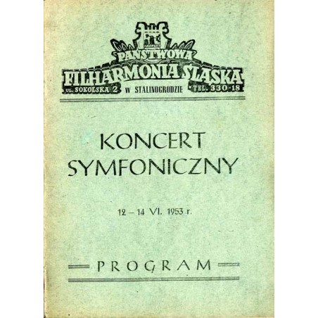 Państwowa Filharmonia Śląska. Program. Koncert Symfoniczny 12-14 VI. 1953. Zakończenie Sezonu 1952/53