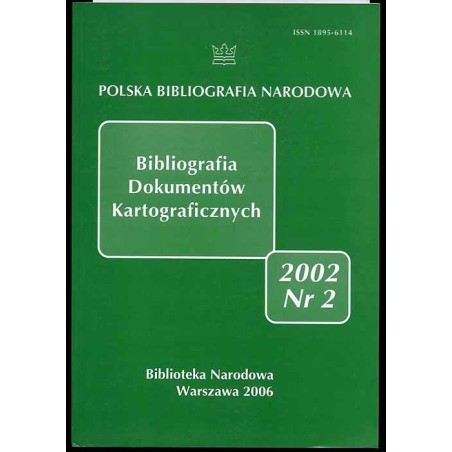 Bibliografia Dokumentów Kartograficznych. Nr 2 (2002)