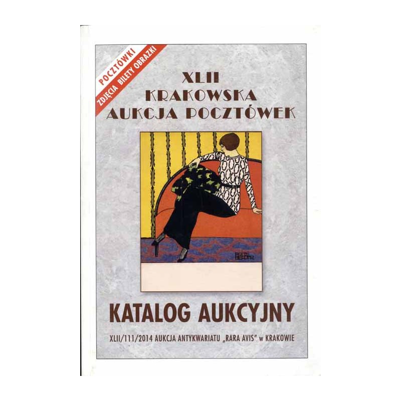 [Rara Avis] XLII Krakowska Aukcja Pocztówek. Katalog aukcyjny. 6 grudnia 2014 r