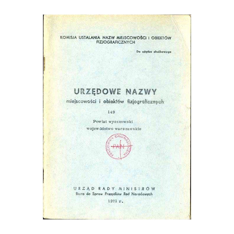Urzędowe nazwy miejscowości i obiektów fizjograficznych. 149: Powiat wyszkowski województwo warszawskie