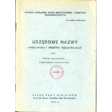 Urzędowe nazwy miejscowości i obiektów fizjograficznych. 149: Powiat wyszkowski województwo warszawskie