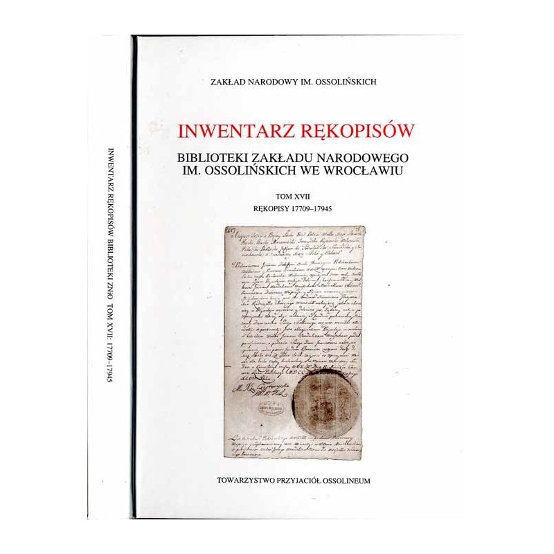 Inwentarz rękopisów Biblioteki Zakładu Narodowego im. Ossolińskich we Wrocławiu. T.17: Rękopisy 17709-17945