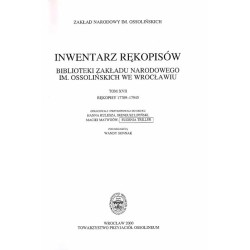 Inwentarz rękopisów Biblioteki Zakładu Narodowego im. Ossolińskich we Wrocławiu. T.17: Rękopisy 17709-17945