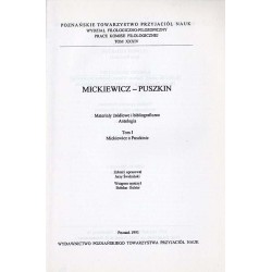 Mickiewicz-Puszkin. Materiały żródłowe i bibliograficzne. Antologia. T.1: Mickiewicz o Puszkinie