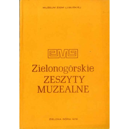 Zielonogórskie Zeszyty Muzealne. T. 6 (1978)