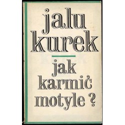 Jak karmić motyle? Felietony