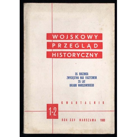 Wojskowy Przegląd Historyczny. R. 25 (1980). Nr 1-2 (91-92) (Styczeń - Czerwiec 1980): 35 Rocznica Zwycięstwa nad Faszyzmem. 25