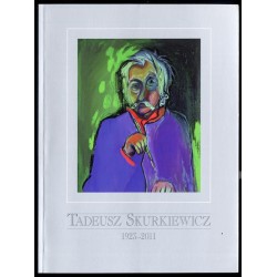 Tadeusz Skurkiewicz 1923-2011. Malarstwo