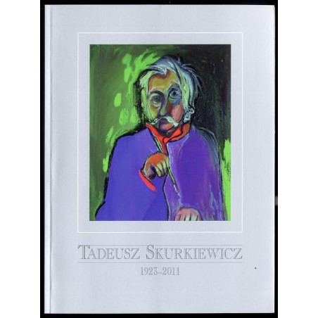 Tadeusz Skurkiewicz 1923-2011. Malarstwo