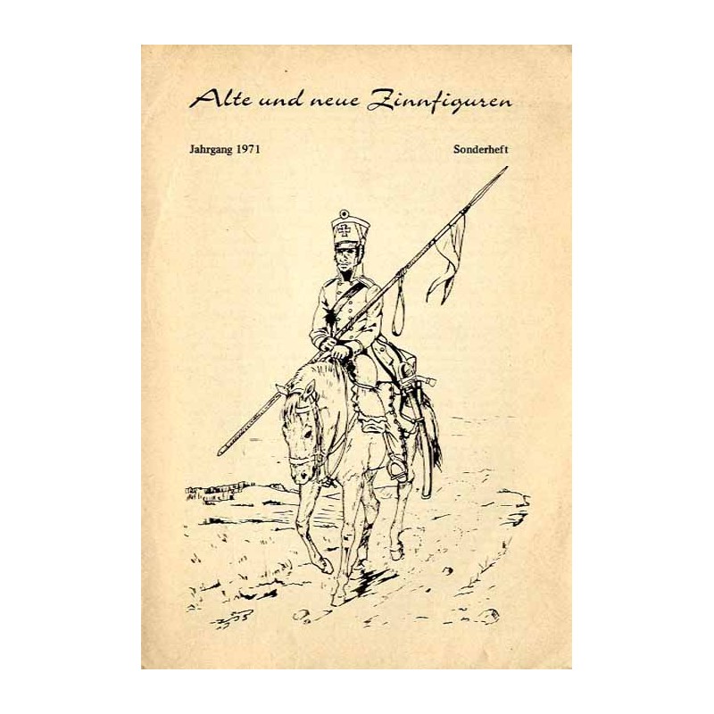 Alte und neue Zinnfiguren. Einzige unabhängige deutsprachige Zeitschr. für Zinnfigurensammler, Heeres- u. Kostümkundler u.a. Jah