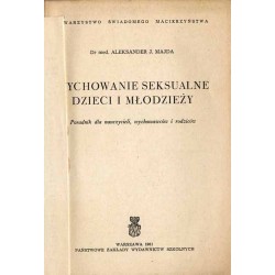 Wychowanie seksualne dzieci i młodzieży. Poradnik dla nauczycieli, wychowawców i rodziców