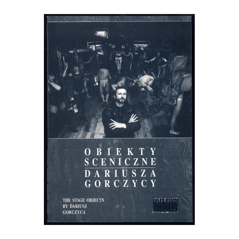 Obiekty sceniczne Dariusza Gorczycy. The stage objects by Dariusz Gorczyca