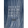 Obiekty sceniczne Dariusza Gorczycy. The stage objects by Dariusz Gorczyca