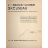 Ein neuzeitlicher Grossbau von der Fundierung bis zur Vollendung. Erläutert an dem Beispiel des gemeinsam mit Professor Fritz Be
